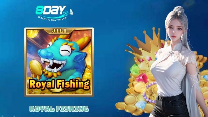 Royal Fishing 8day - Sự Khác Biệt Từ Cái Tên