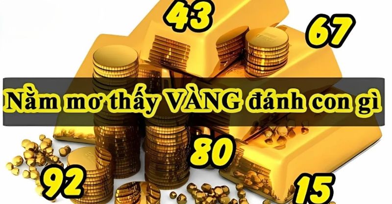 Nhặt được vàng đánh con gì để trúng lớn?